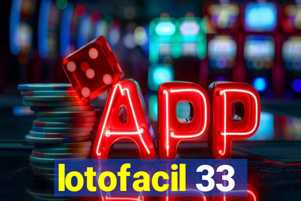 lotofacil 33